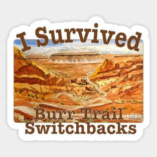 I Survived Burr Trail Switchbacks, Utah Sticker